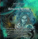 Between Worlds with Hemi-Sync